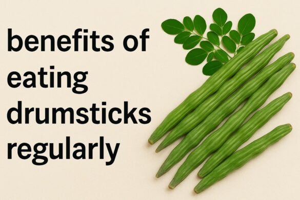 Benefits of Eating Drumsticks Regularly | desh ki khabare